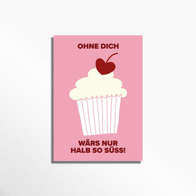 Grußkarte ohne dich wäre es nur halb so süß